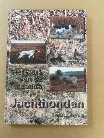 Staande Jachthonden - Opvoeding en Africhting vóór het schot, Verzenden, Zo goed als nieuw, Honden