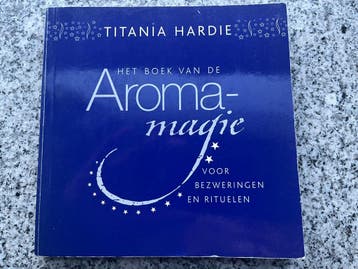 Het boek van de aromamagie, Gelezen, Verzenden, Persoonlijkheidsleer, Titania Hardie