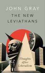 The New Leviathans: Thoughts After Liberalism 9780241554951, Boeken, Verzenden, Zo goed als nieuw, John Gray