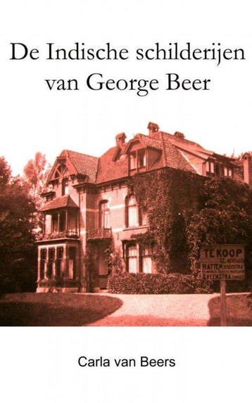9789402146578 De Indische schilderijen van George Beer, Verzenden, Nieuw, Carla van Beers
