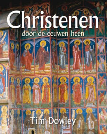 Christenen door de eeuwen heen - Tim Dowley 9789033818783, Verzenden, Zo goed als nieuw, Tim Dowley