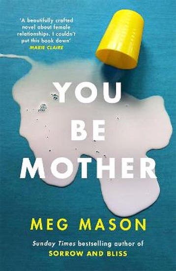 You Be Mother - Meg Mason 9781474625029, Verzenden, Zo goed als nieuw, Meg Mason
