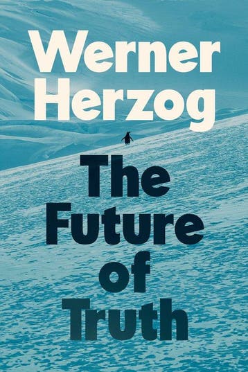 The Future of Truth 9780593833674 Werner Herzog, Verzenden, Zo goed als nieuw, Werner Herzog