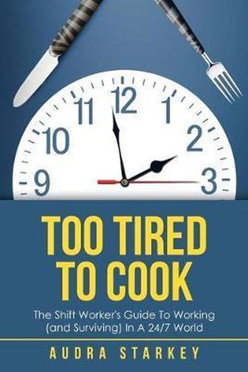 Too Tired to Cook 9781504318754 Audra Starkey, Verzenden, Zo goed als nieuw, Audra Starkey
