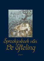 Sprookjesboek Van De Efteling 9789021666761 De Efteling B.V., Ophalen of Verzenden, Nieuw, De Efteling B.V.