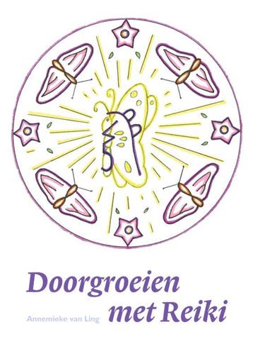 Doorgroeien met Reiki - Annemieke van Ling 9789085399186, Boeken, Verzenden, Zo goed als nieuw, Annemieke van Ling
