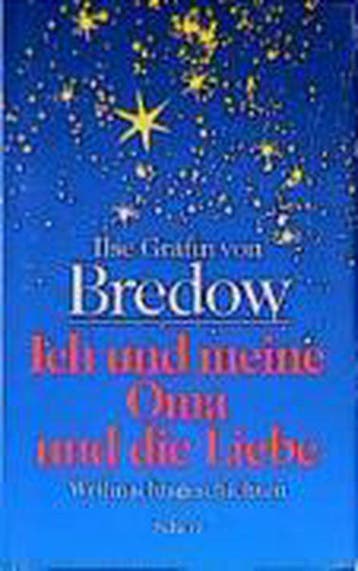 Ich und meine Oma und die Liebe - Ilse Gräfin Von Bredow, Verzenden, Zo goed als nieuw, Ilse Gräfin Von Bredow