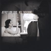 cd - Jeffrey Luck Lucas - Hell Then Divine, Verzenden, Zo goed als nieuw