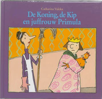 De koning, de kip en juffrouw Primula - Catharina Valckx, Verzenden, Gelezen, Catharina Valckx