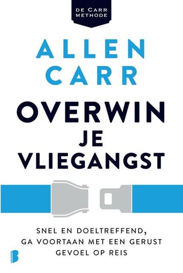 9789022588925 Overwin je vliegangst | Tweedehands, Boeken, Verzenden, Zo goed als nieuw, Allen Carr