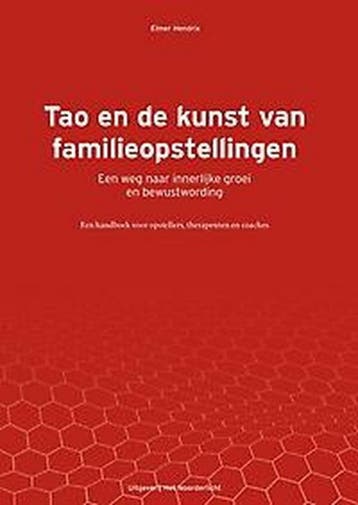 Tao en de kunst van familieopstellingen - Elmer Hendrix, Boeken, Verzenden, Zo goed als nieuw, Elmer Hendrix