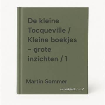 De kleine Tocqueville / Kleine boekjes - grote inzichten / 1, Verzenden, Zo goed als nieuw, Martin Sommer