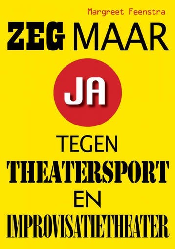 Zeg maar ja tegen theatersport en improvisatietheater, Verzenden, Zo goed als nieuw, Margreet Feenstra