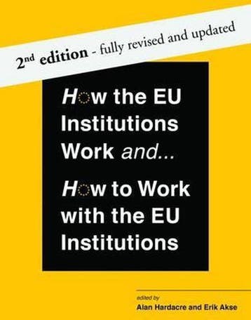 How the EU Institutions Work and... How to Work with the EU, Verzenden, Zo goed als nieuw, Erik Akse