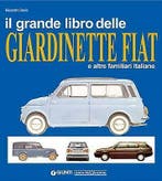 Il Grande Libro Delle Giardinette FIAT e altre familiari, Algemeen, Verzenden, Nieuw, Alessandro Sannia
