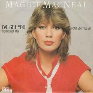 vinyl single 7 inch - Maggie MacNeal - Ive Got You (You..., Verzenden, Zo goed als nieuw, 7 inch, Pop