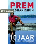 10 jaar een duidelijke mening 9789047003472 Radhakishun Prem, Verzenden, Gelezen, Radhakishun Prem