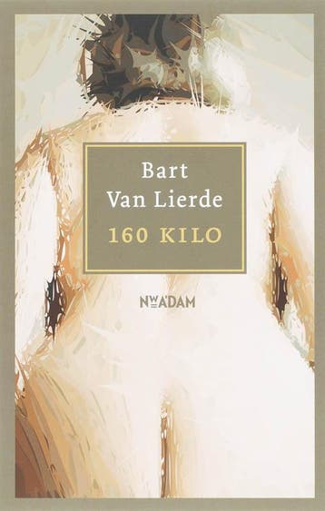 160 kilo - Bart Van Lierde 9789046802380, Verzenden, Gelezen, Bart Van Lierde