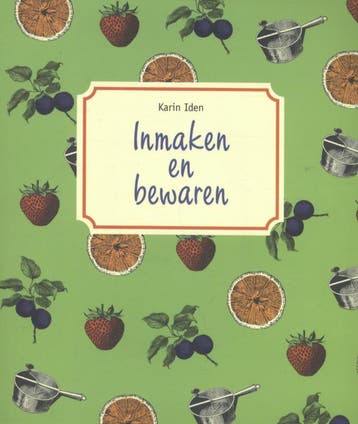 Inmaken en bewaren - Karin Iden 9789055137015, Boeken, Verzenden, Gelezen, Karin Iden