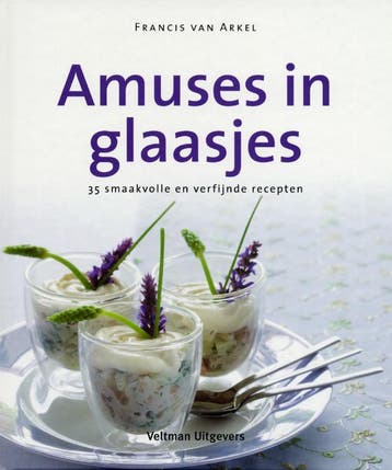 Amuses in glaasjes - Francis van Arkel 9789048302987, Boeken, Verzenden, Gelezen, Francis van Arkel