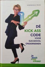 Dé Kick Ass code voor succesvol ondernemen 9789492926890, Verzenden, Zo goed als nieuw, Veronique Prins