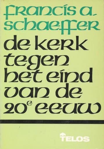 De kerk tegen het einde van de 20e eeuw - Schaeffer, Verzenden, Gelezen, Schaeffer