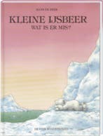 Kleine ijsbeer, wat is er mis? / Kleine IJsbeer Hans de Beer, Boeken, Verzenden, Gelezen, Hans de Beer