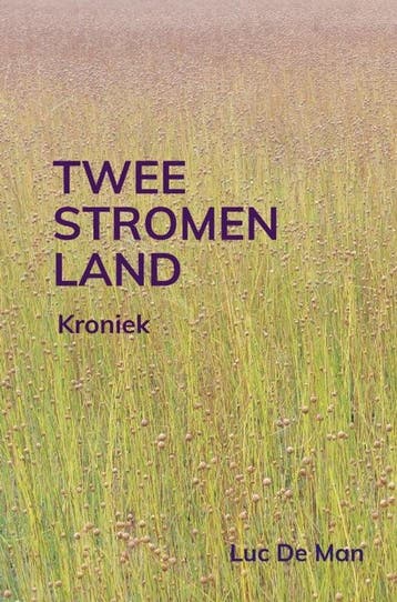9789403804347 Tweestromenland Luc de Man, Boeken, Verzenden, Nieuw, Luc de Man
