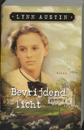Bevrijdend licht / Amerikaanse burgeroorlog-trilogie / 1, Boeken, Verzenden, Gelezen, Lynn Austin
