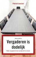 Vergaderen is dodelijk 9789047005414 Patrick Lencioni, Boeken, Verzenden, Zo goed als nieuw, Patrick Lencioni