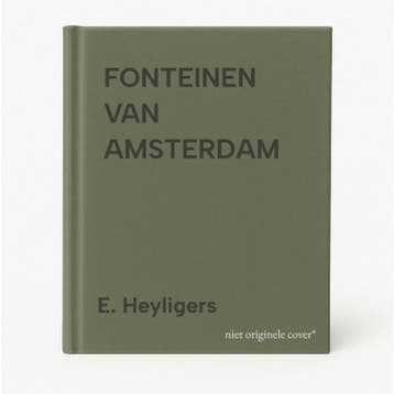 FONTEINEN VAN AMSTERDAM - E. Heyligers 9789080864948, Verzenden, Gelezen, E. Heyligers