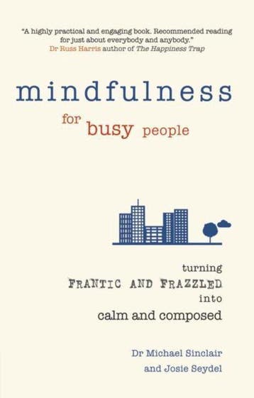 Mindfulness for Busy People - Sinclair Michael 9780273789901, Verzenden, Zo goed als nieuw, Sinclair Michael