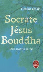 Socrate, Jesus, Boudha 9782253134251 Frédéric Lenoir, Boeken, Verzenden, Gelezen, Frédéric Lenoir