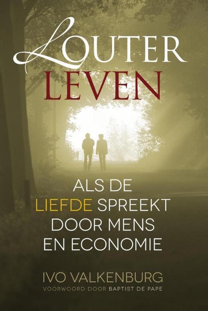 Louter leven 9789491172960 Ivo E. Valkenburg, Boeken, Esoterie en Spiritualiteit, Gelezen, Verzenden