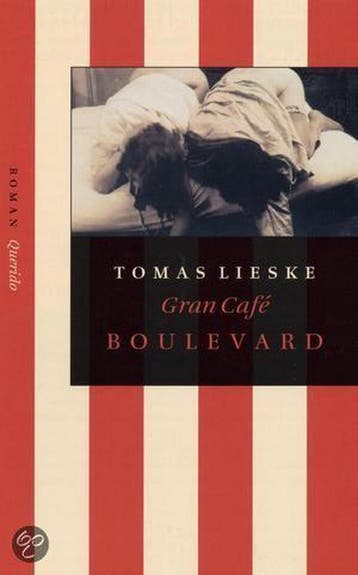 Gran Café Boulevard - Tomas Lieske 9789021472935, Verzenden, Gelezen, Tomas Lieske