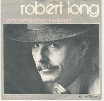 vinyl single 7 inch - Robert Long - Heeft Een Kind Een To..., Verzenden, Zo goed als nieuw, 7 inch, Nederlandstalig