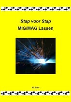 Boek Stap voor Stap MIG/MAG lassen 9789079901012, Boeken, Verzenden, Zo goed als nieuw