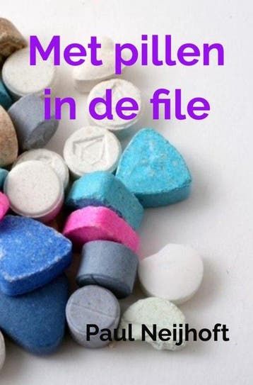 9789465386638 Met pillen in de file Paul Neijhoft, Verzenden, Nieuw, Paul Neijhoft