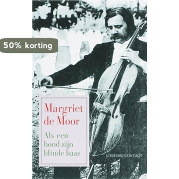 Als een hond zijn blinde baas - Margriet de Moor, Verzenden, Zo goed als nieuw, Margriet de Moor