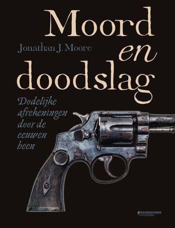 Moord en doodslag - Jonathan J. Moore 9789022338421, Boeken, Verzenden, Zo goed als nieuw, Jonathan J. Moore