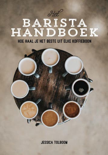 Het Barista Handboek 9789082791617 Jessica Tolboom, Boeken, Verzenden, Zo goed als nieuw, Jessica Tolboom