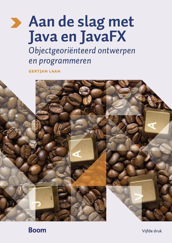 Aan de slag met Java en JavaFX - Gertjan Laan 9789024415663, Boeken, Informatica en Computer, Gelezen, Verzenden