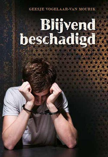 Blijvend beschadigd - Geesje Vogelaar-van Mourik, Verzenden, Gelezen, Geesje Vogelaar-van Mourik