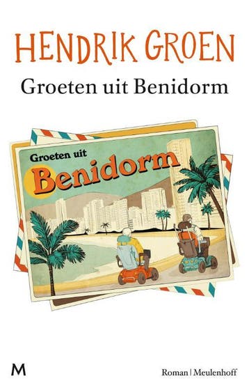 Groeten uit Benidorm - Hendrik Groen 9789089682741, Verzenden, Gelezen, Hendrik Groen
