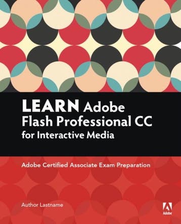 Learn Adobe Animate CC for Interactive Media 9780134397818, Verzenden, Zo goed als nieuw