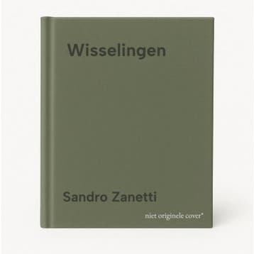 Wisselingen - Sandro Zanetti 9789461533098, Verzenden, Zo goed als nieuw, Sandro Zanetti