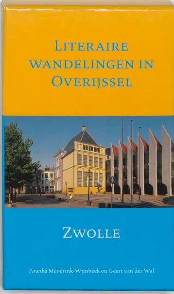 Zwolle / Literaire wandelingen - Aranka Meijerink- Wijnbeek, Verzenden, Gelezen, Aranka Meijerink- Wijnbeek