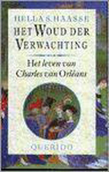 Het woud der verwachting - Hella S. Haasse 9789021465081, Verzenden, Zo goed als nieuw, Hella S. Haasse