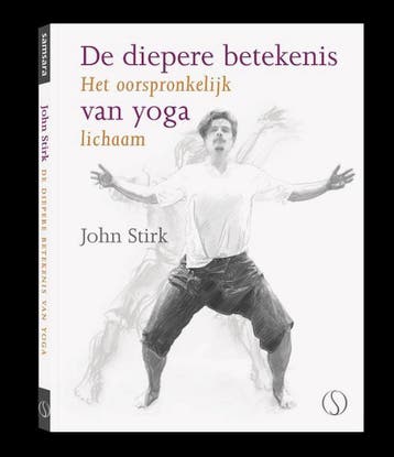 De diepere betekenis van yoga - John Stirk 9789491411991, Verzenden, Gelezen, John Stirk