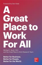 A Great Place To Work For All Better for Business, Better, Verzenden, Gelezen, Michael C. Bush